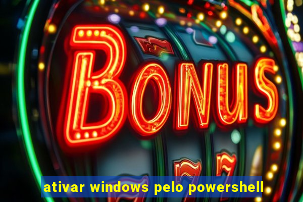 ativar windows pelo powershell